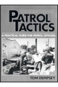 Contemporary Patrol Tactics: A Practical Guide for Patrol Officers
