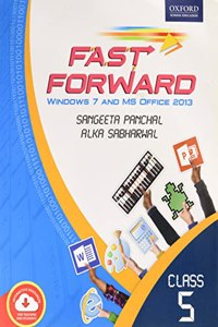 Fast Forward: Windows 7 And Ms Office 2013 Book 5-Opp-R
