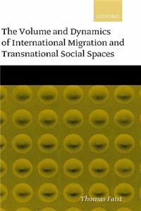 Volume and Dynamics of International Migration and Transnational Social Spaces