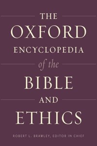 Oxford Encyclopedia of the Bible and Ethics