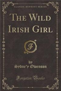 The Wild Irish Girl (Classic Reprint)