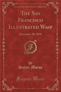 The San Francisco Illustrated Wasp, Vol. 4