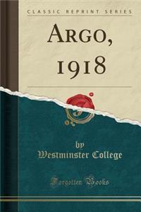 Argo, 1918 (Classic Reprint)