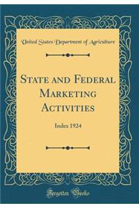 State and Federal Marketing Activities: Index 1924 (Classic Reprint)