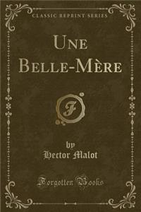 Une Belle-Mère (Classic Reprint)