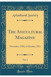 The Avicultural Magazine, Vol. 2: November, 1910, to October, 1911 (Classic Reprint)