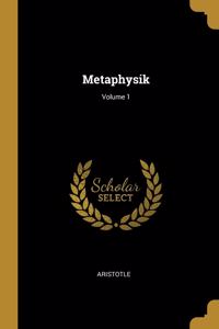 Metaphysik; Volume 1