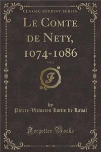 Le Comte de Nety, 1074-1086, Vol. 2 (Classic Reprint)
