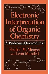 Electronic Interpretation of Organic Chemistry