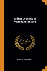 Indian Legends of Vancouver Island