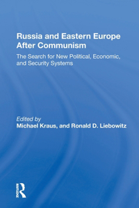 Russia and Eastern Europe After Communism