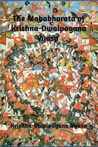 The Mahabharata of Krishna-Dwaipayana Vyasa