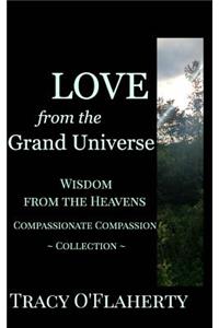 LOVE from the Grand Universe Wisdom from the Heavens