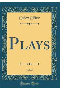 Plays, Vol. 2 (Classic Reprint)