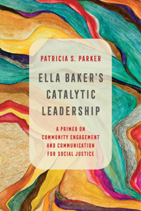 Ella Baker's Catalytic Leadership