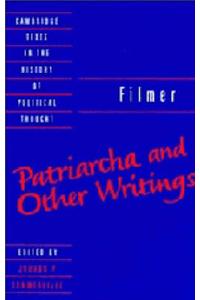 Filmer: 'Patriarcha' and Other Writings