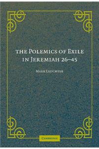 Polemics of Exile in Jeremiah 26-45