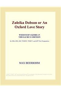 Zuleika Dobson or an Oxford Love Story (Webster's Korean Thesaurus Edition)