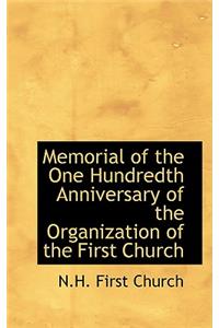 Memorial of the One Hundredth Anniversary of the Organization of the First Church