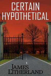 Certain Hypothetical (Slowpocalypse, Book 1)