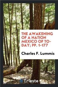 Awakening of a Nation Mexico of To-Day; Pp. 1-177
