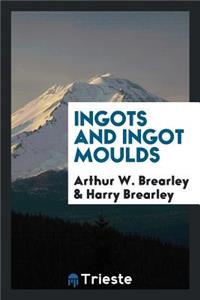 Ingots and Ingot Moulds