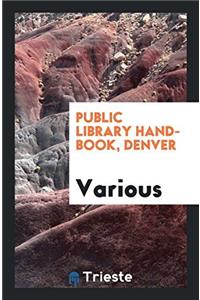 PUBLIC LIBRARY HAND-BOOK, DENVER