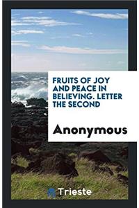 FRUITS OF JOY AND PEACE IN BELIEVING. LE