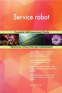 Service robot Complete Self-Assessment Guide