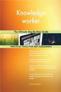 Knowledge worker The Ultimate Step-By-Step Guide
