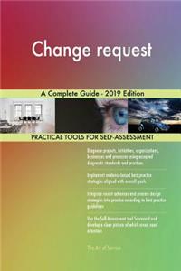 Change request A Complete Guide - 2019 Edition