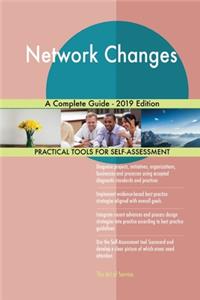 Network Changes A Complete Guide - 2019 Edition