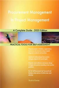 Procurement Management In Project Management A Complete Guide - 2020 Edition