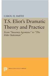 T.S. Eliot's Dramatic Theory and Practice