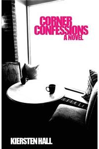 Corner Confessions