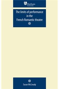 Limits of Performance in the French Romantic Theatre