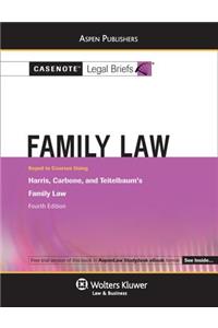 Casenote Legal Briefs for Family Law, Keyed to Harris, Carbone, and Teitelbaum
