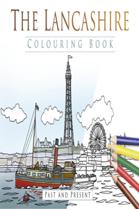 The Lancashire Colouring Book: Past and Present