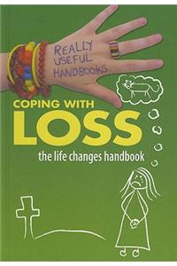 Coping with Loss. the Life Changes Handbook