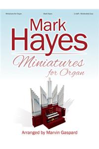 Mark Hayes: Miniatures for Organ