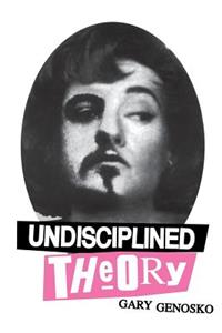 Undisciplined Theory