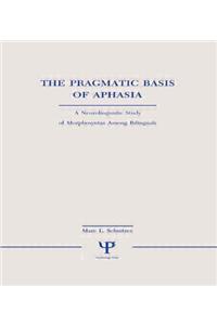 The Pragmatic Basis of Aphasia