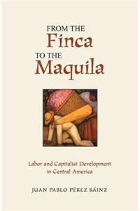 From The Finca To The Maquila