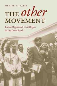 Other Movement: Indian Rights and Civil Rights in the Deep South