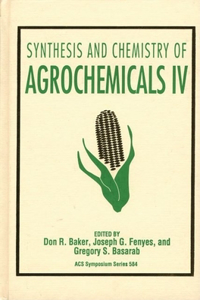 Synthesis and Chemistry of Agrochemicals IV