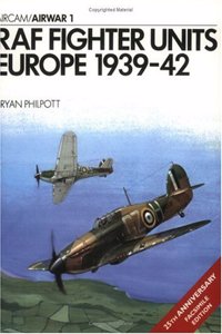 RAF Fighter Units Europe 1939-42 (Airwar)