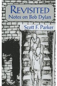 Revisited: Notes on Bob Dylan