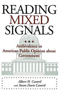 Reading Mixed Signals: Ambivalence in American Public Opinion about Government