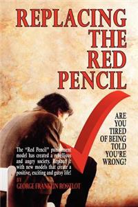 Replacing the Red Pencil - Are You Tired of Being Told You're Wrong?