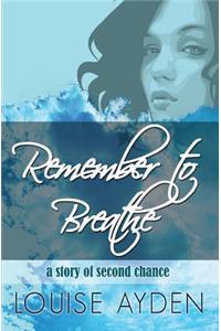 Remember To Breathe